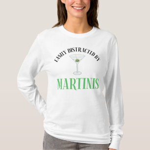 Einfach Ablenkbar Durch Martinis T-Shirt