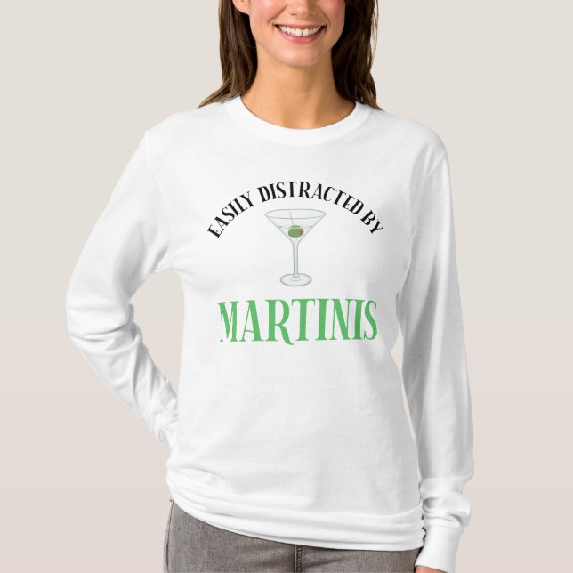 Einfach Ablenkbar Durch Martinis T-Shirt (Vorderseite)