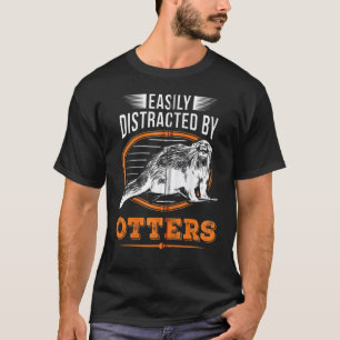 Einfach Ablenkbar Durch Otter Fisch Otter T-Shirt