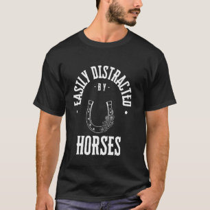 Einfach ablenkbar durch Pferde, lustiger Pferdelie T-Shirt