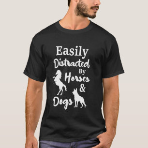 Einfach ablenkbar durch Pferde und Hunde Lustig T-Shirt