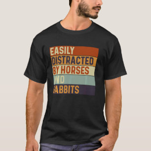 Einfach ablenkbar durch Pferde und Kaninchen, Pfer T-Shirt
