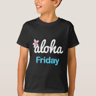 Einfach Aloha Freitag' Plumeria Hawaiian Urlaub Lu T-Shirt