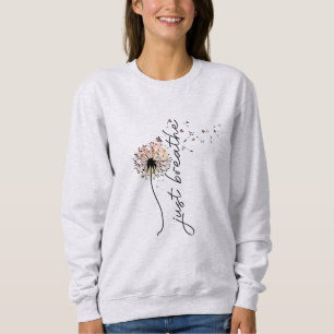 Einfach Atmen Löwenzahn Schmetterling Inspiration Sweatshirt