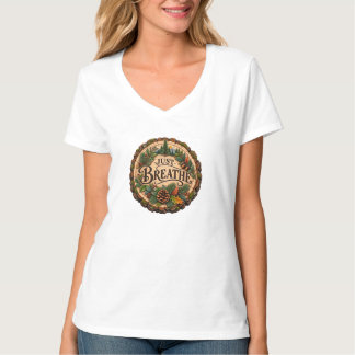 Einfach Atmen Rustikales Wald-T-Shirt für Frauen T-Shirt