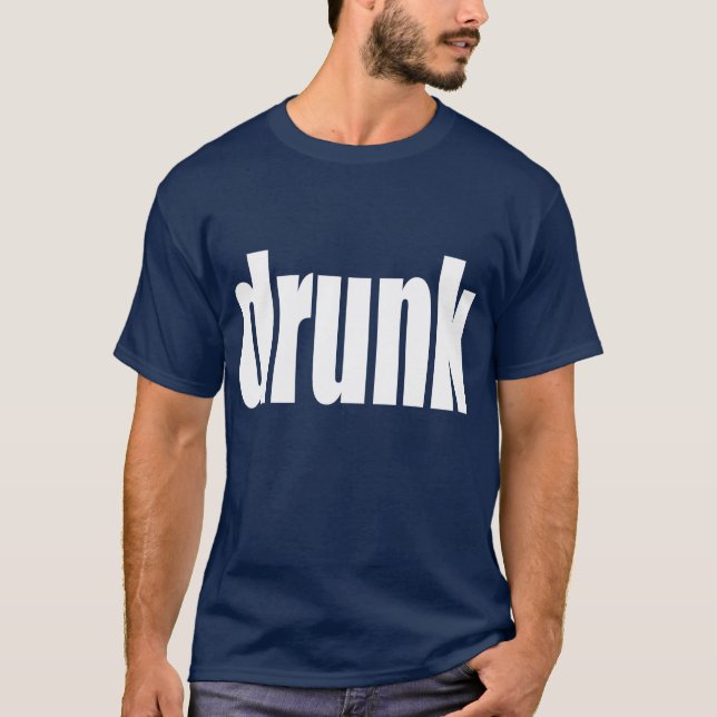 Einfach betrunken T-Shirt (Vorderseite)
