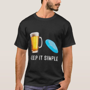Einfach Bleiben Bier Und Disc Golf Lustig Gewöhnli T-Shirt