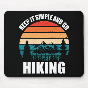Einfach bleiben und wandern gehen mousepad