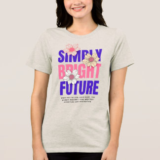 Einfach "Bright Future T - Shirt" Tri-Blend Shirt