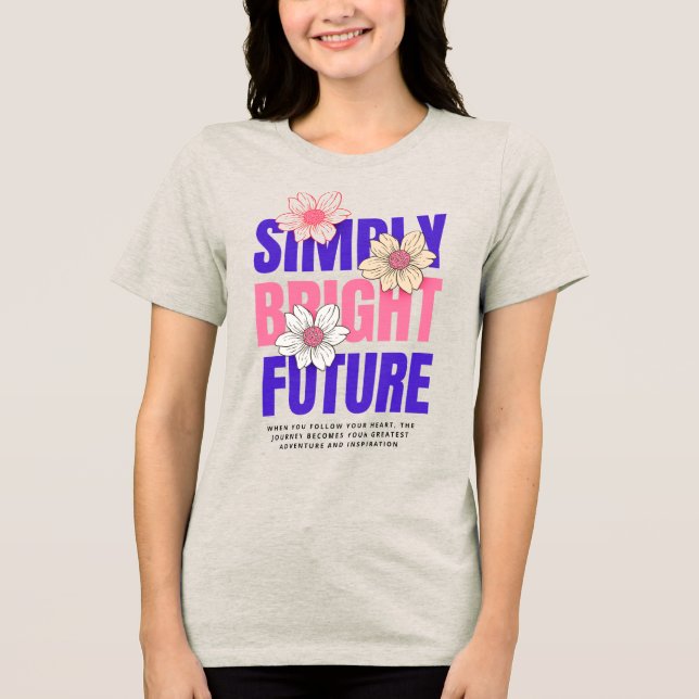 Einfach "Bright Future T - Shirt" Tri-Blend Shirt (Vorderseite)