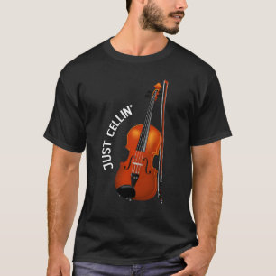 Einfach Cellin' Lustig Abchillen Cello Violine T-Shirt