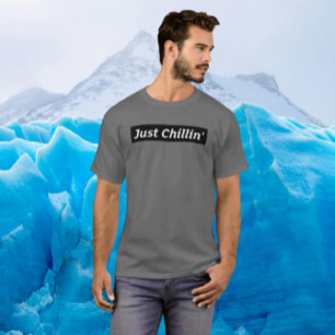 Einfach Chillen – Fette Chill-Shirt T-Shirt