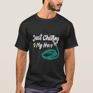 Einfach chillen mit meinem Schlauch Garten Hobby G T-Shirt
