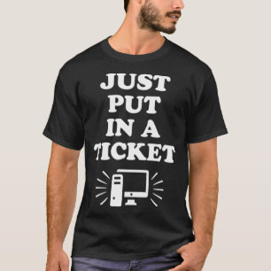 Einfach den IT-Support für das Ticket "Computer S T-Shirt