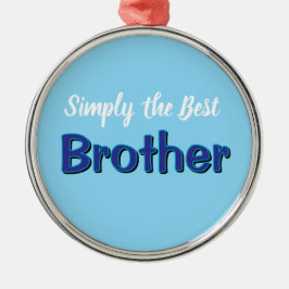 Einfach der beste Bruder Ornament Aus Metall