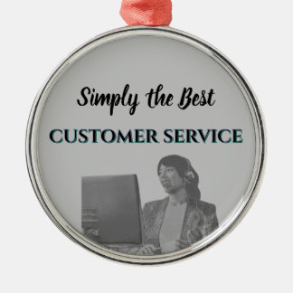 Einfach der beste Kundenservice Ornament Aus Metall
