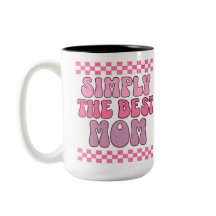 Einfach die beste Mama. Nicht nur irgendeine Mama.