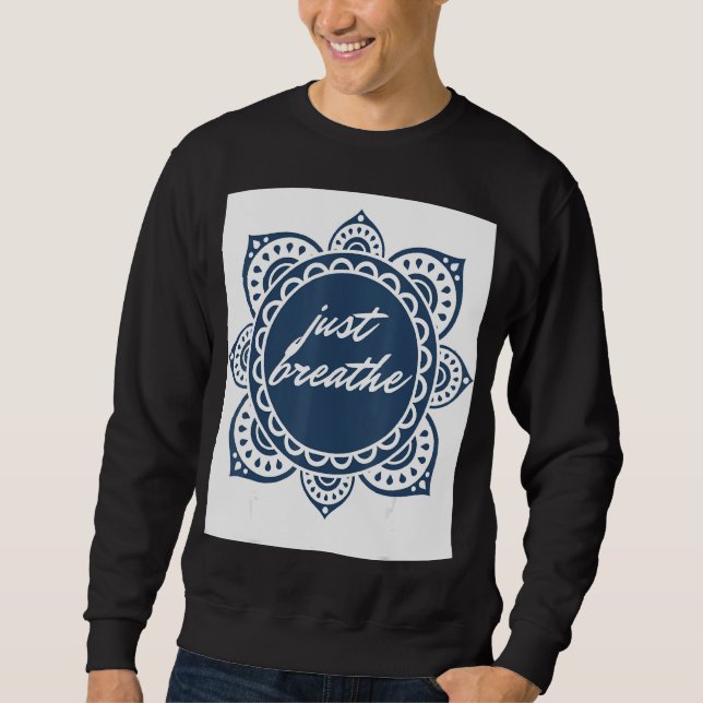 Einfach die Grafik durchatmen Sweatshirt (Vorderseite)