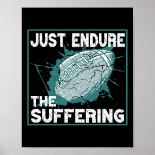 Einfach die Leidensfußballgeist ertragen Poster