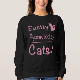 Einfach durch süße Katzen ablenkbar Sweatshirt