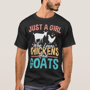 EINFACH EIN MÄDCHEN, DAS SCHICKEN UND ZIEGEN LIEBE T-Shirt