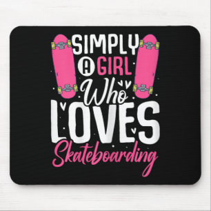 Einfach ein Mädchen, das Skateboardfahren liebt, l Mousepad