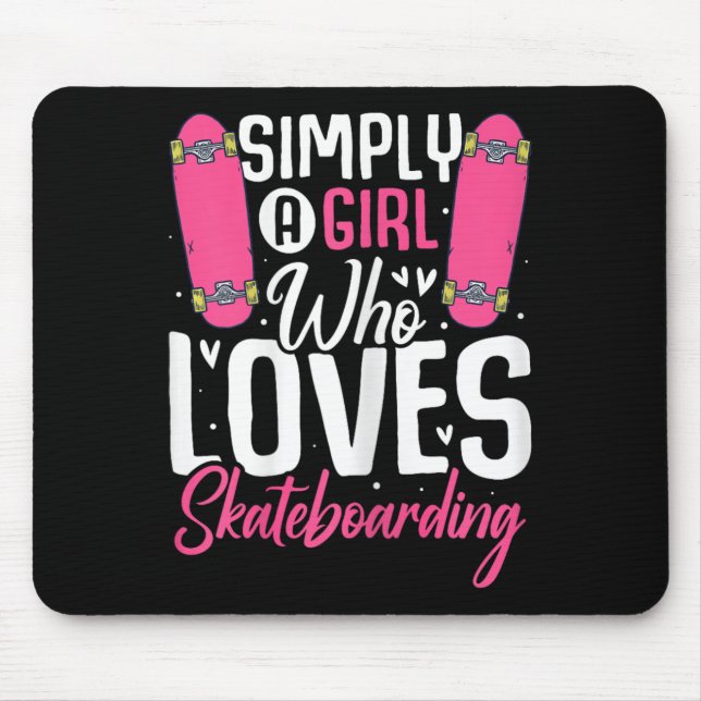 Einfach ein Mädchen, das Skateboardfahren liebt, l Mousepad (Vorne)