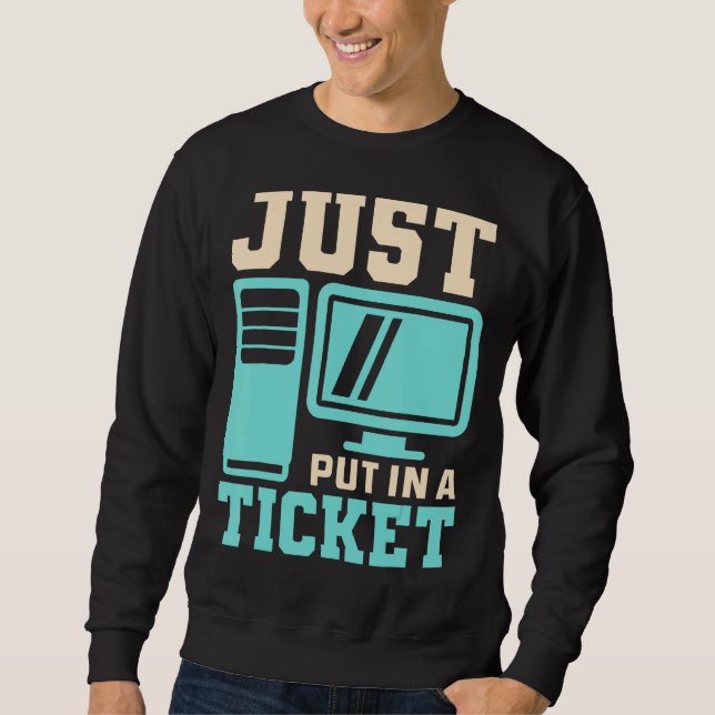Einfach ein Ticket eingeben, Help Desk - Computer  Sweatshirt (Vorderseite)