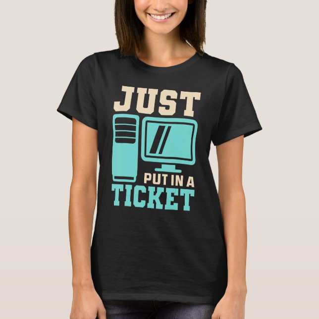 Einfach ein Ticket eingeben, Help Desk - Computer  T-Shirt (Vorderseite)