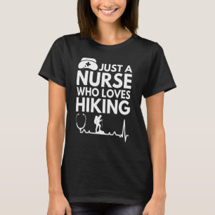 Einfach eine Krankenschwester, die Wandern liebt, T-Shirt
