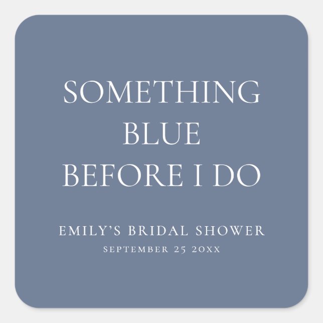 Einfach etwas Blau, bevor ich Brautparty mache Quadratischer Aufkleber (Vorderseite)