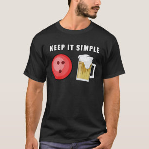 Einfach halten - Bowling und Bier T-Shirt