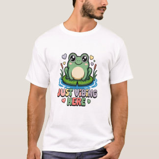 Einfach hier vibrieren Süßer Frosch Kawaii Cartoon T-Shirt