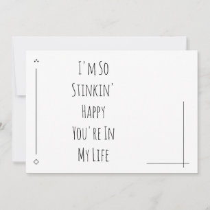 Einfach "Ich bin so Stinkin' Happy, dass du in mei