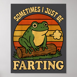 Einfach ich manchmal Frosch furzende sarkastische  Poster
