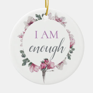Einfach Inspirieren, dass ich genug Bejahung bin Keramik Ornament