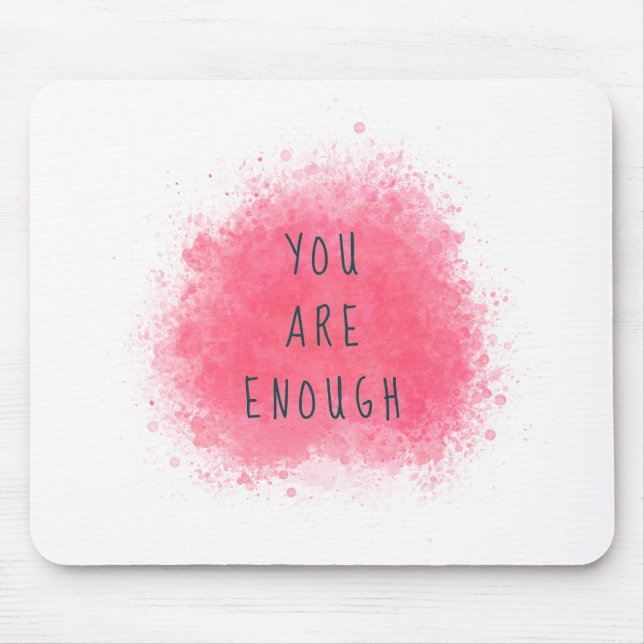 Einfach Inspiriert, Sie sind genug Affirmationsang Mousepad (Vorne)