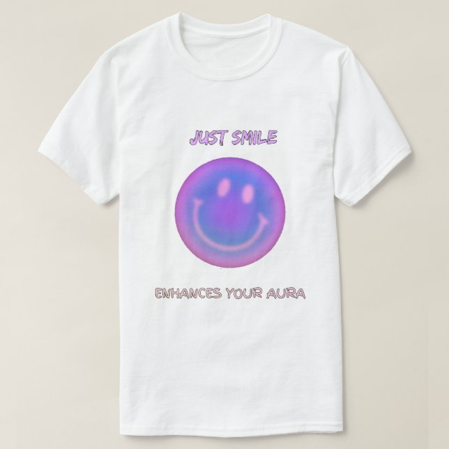 Einfach lächeln verbessert die Aura T-Shirt (Design vorne)