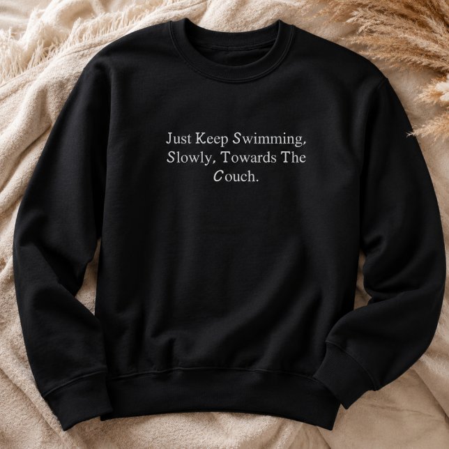Einfach langsam zum Sofa schwimmen Lustig Sweatshirt (Von Creator hochgeladen)