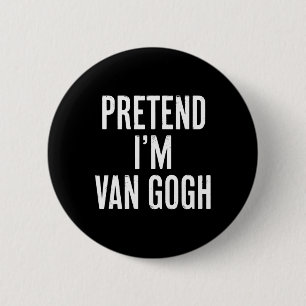Einfach leicht vorzutäuschen, ich bin Van Gogh Hal Button