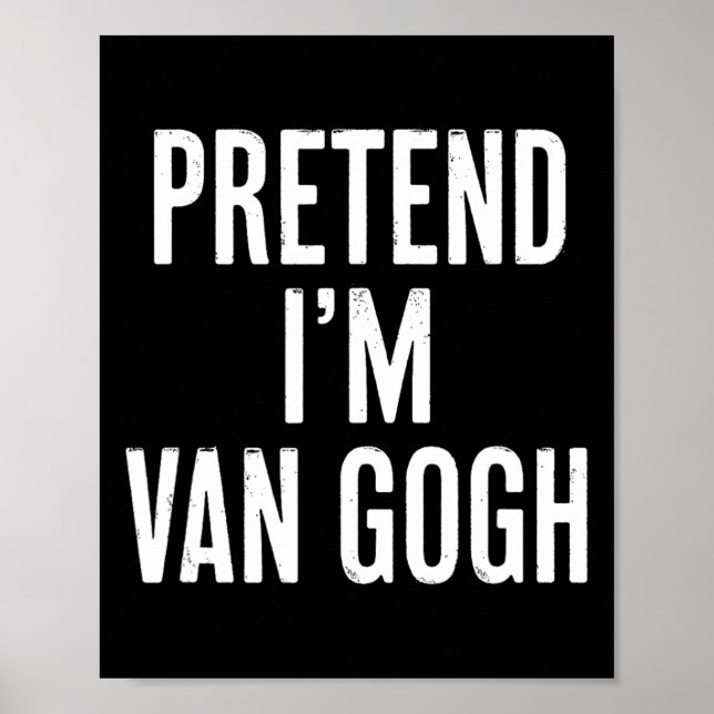 Einfach leicht vorzutäuschen, ich bin Van Gogh Hal Poster (Vorne)