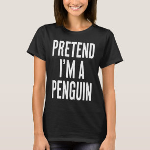 Einfach leichtes Vortäuschen Ich bin ein Pinguin H T-Shirt
