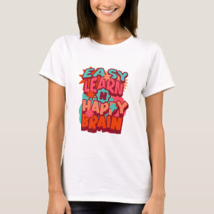 Einfach Lernen Glückliches Gehirn T-Shirt