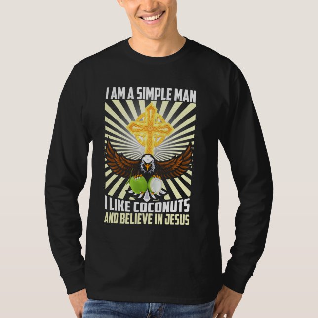 Einfach Mann wie Kokosnuss und glauben an Jesus Ch T-Shirt (Vorderseite)