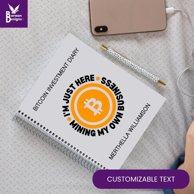 EINFACH MEIN EIGENES BUSINESS-Fun-Bitcoin-Investme Notizblock (Fun I'M JUST HERE MINING MY OWN BUSINESS Bitcoin Investment Diary with PERSONALIZATION. BTC journal.)