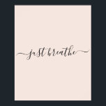 Einfach motivierend Zitat durchatmen Poster<br><div class="desc">Girly blush rosa Poster mit einem schwarzen Skript, das das motivierend Zitat "einfach atmen" enthält.</div>
