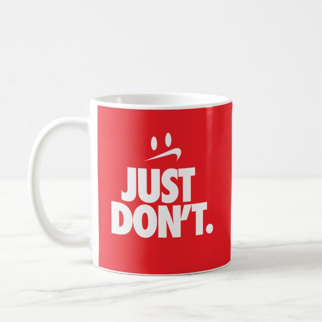 "Einfach nicht" Kaffeetasse (Links)