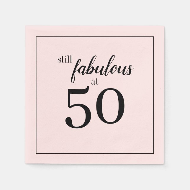 Einfach noch fabelhaft am 50. Geburtstag Napkins Serviette (Vorderseite)