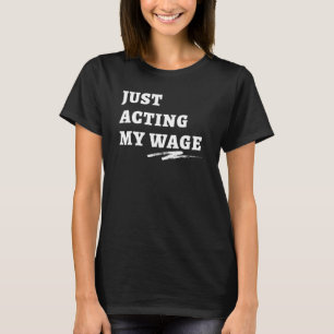 Einfach nur meinen Lohn bekommen Stilles Kündigen T-Shirt