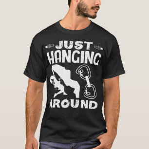 Einfach Nur Rumhängen Lustiges Boulderingklettern T-Shirt